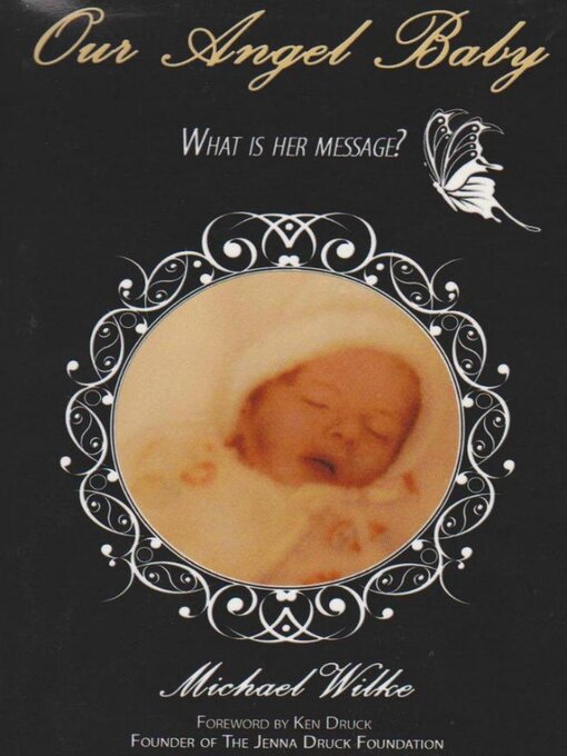 Title details for Our Angel Baby, What Is Her Message? by Michael Wilke - Available
